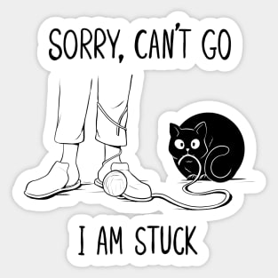 Sorry, can't go, i am stuck Sticker